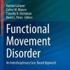 Functional Movement Disorder: An Interdisciplinary Case-Based Approach (Current Clinical Neurology) (Original PDF from Publisher)