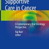 Orofacial Supportive Care in Cancer: A Contemporary Oral Oncology Perspective (Original PDF from Publisher)