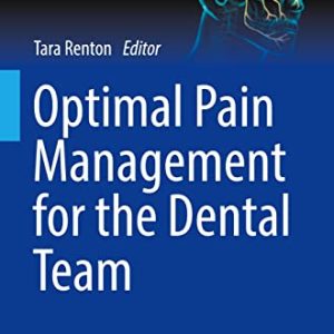 Optimal Pain Management for the Dental Team (BDJ Clinician’s Guides) (Original PDF from Publisher)