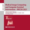 Medical Image Computing and Computer Assisted Intervention – MICCAI 2021 : 24th International Conference, Strasbourg, France, September 27 – October 1, 2021, Proceedings, Part VII (Original PDF from Publisher)