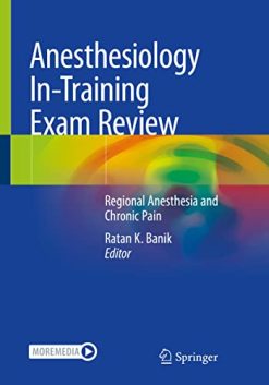 Anesthesiology In-Training Exam Review: Regional Anesthesia and Chronic Pain (Original PDF from Publisher)