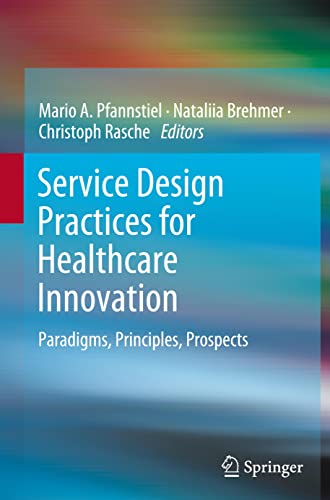Service Design Practices for Healthcare Innovation: Paradigms, Principles, Prospects (Original PDF from Publisher)
