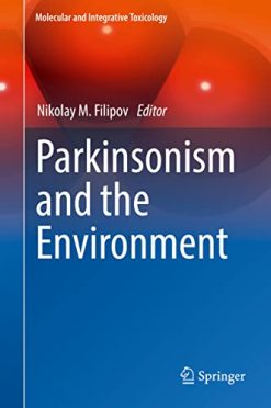 Parkinsonism and the Environment (Molecular and Integrative Toxicology) (Original PDF from Publisher)