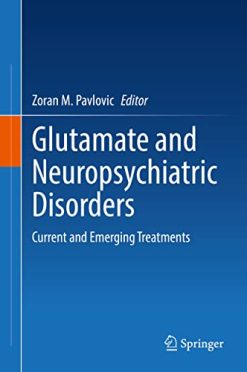 Glutamate and Neuropsychiatric Disorders: Current and Emerging Treatments (Original PDF from Publisher)