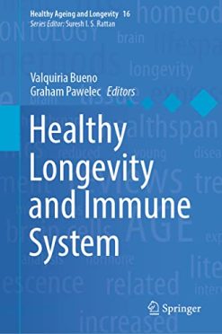Healthy Longevity and Immune System (Healthy Ageing and Longevity, 16) (Original PDF from Publisher)