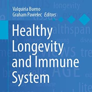 Healthy Longevity and Immune System (Healthy Ageing and Longevity, 16) (Original PDF from Publisher)