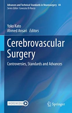 Cerebrovascular Surgery: Controversies, Standards and Advances (Advances and Technical Standards in Neurosurgery, 44) (Original PDF from Publisher)