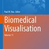 Biomedical Visualisation: Volume 11 (Advances in Experimental Medicine and Biology, 1356) (Original PDF from Publisher)