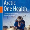 Arctic One Health: Challenges for Northern Animals and People (Original PDF from Publisher)