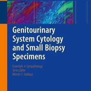Genitourinary System Cytology and Small Biopsy Specimens (Essentials in Cytopathology, 29) (Original PDF from Publisher)