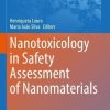 Nanotoxicology in Safety Assessment of Nanomaterials (Advances in Experimental Medicine and Biology, 1357) (Original PDF from Publisher)