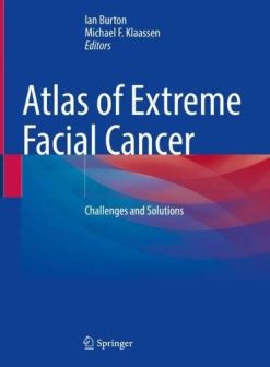 Atlas of Extreme Facial Cancer: Challenges and Solutions (Original PDF from Publisher)