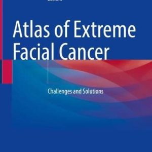 Atlas of Extreme Facial Cancer: Challenges and Solutions (Original PDF from Publisher)