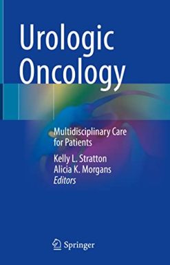 Urologic Oncology: Multidisciplinary Care for Patients (Original PDF from Publisher)