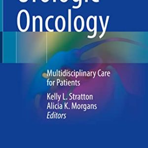 Urologic Oncology: Multidisciplinary Care for Patients (Original PDF from Publisher)