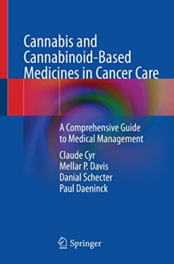 Cannabis and Cannabinoid-Based Medicines in Cancer Care: A Comprehensive Guide to Medical Management (Original PDF from Publisher)