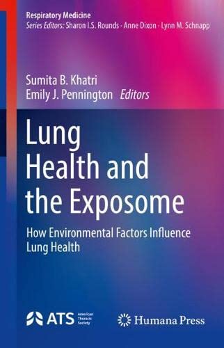 Lung Health and the Exposome: How Environmental Factors Influence Lung Health (Respiratory Medicine) (Original PDF from Publisher)