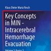 Key Concepts in MIN – Intracerebral Hemorrhage Evacuation: Volume 2: Basics 2 (Key-Concepts in MIN, 2) (Original PDF from Publisher)