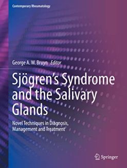 Sjögren’s Syndrome and the Salivary Glands: Novel Techniques in Diagnosis, Management and Treatment (Contemporary Rheumatology) (Original PDF from Publisher)