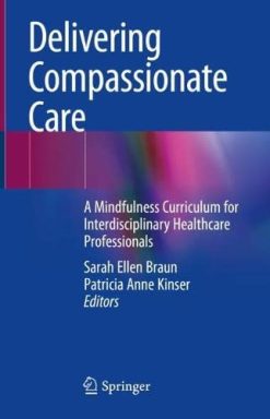 Delivering Compassionate Care: A Mindfulness Curriculum for Interdisciplinary Healthcare Professionals (Original PDF from Publisher)