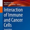 Interaction of Immune and Cancer Cells, 2nd Edition (Experientia Supplementum, 113) (Original PDF from Publisher)