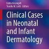 Clinical Cases in Neonatal and Infant Dermatology (Clinical Cases in Dermatology) (Original PDF from Publisher)