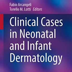 Clinical Cases in Neonatal and Infant Dermatology (Clinical Cases in Dermatology) (Original PDF from Publisher)