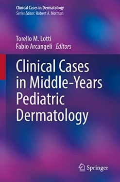 Clinical Cases in Middle-Years Pediatric Dermatology (Clinical Cases in Dermatology) (Original PDF from Publisher)