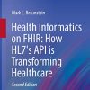 Health Informatics on FHIR: How HL7’s API is Transforming Healthcare (Original PDF from Publisher)