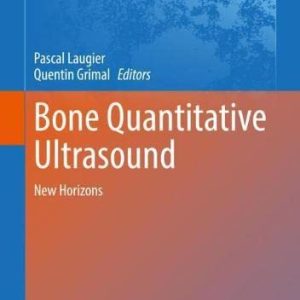 Bone Quantitative Ultrasound: New Horizons (Advances in Experimental Medicine and Biology, 1364) (Original PDF from Publisher)
