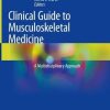 Clinical Guide to Musculoskeletal Medicine: A Multidisciplinary Approach (Original PDF from Publisher)