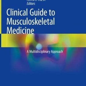 Clinical Guide to Musculoskeletal Medicine: A Multidisciplinary Approach (Original PDF from Publisher)