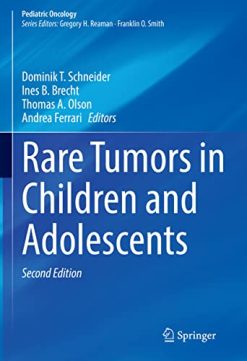 Rare Tumors in Children and Adolescents, 2nd Edition (Pediatric Oncology) (Original PDF from Publisher)