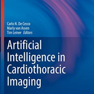 Artificial Intelligence in Cardiothoracic Imaging (Contemporary Medical Imaging) (Original PDF from Publisher)