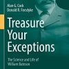 Treasure Your Exceptions: The Science and Life of William Bateson (Original PDF from Publisher)