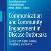 Communication and Community Engagement in Disease Outbreaks: Dealing with Rights, Culture, Complexity and Context (Original PDF from Publisher)