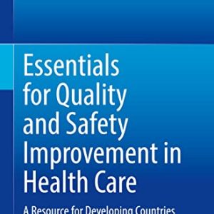 Essentials for Quality and Safety Improvement in Health Care: A Resource for Developing Countries (Original PDF from Publisher)