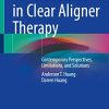 Controversies in Clear Aligner Therapy: Contemporary Perspectives, Limitations, and Solutions (Original PDF from Publisher)
