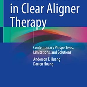 Controversies in Clear Aligner Therapy: Contemporary Perspectives, Limitations, and Solutions (Original PDF from Publisher)