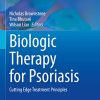 Biologic Therapy for Psoriasis: Cutting Edge Treatment Principles (Updates in Clinical Dermatology) (Original PDF from Publisher)