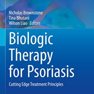Biologic Therapy for Psoriasis: Cutting Edge Treatment Principles (Updates in Clinical Dermatology) (Original PDF from Publisher)