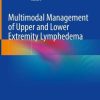 Multimodal Management of Upper and Lower Extremity Lymphedema (Original PDF from Publisher)