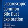 Laparoscopic Common Bile Duct Exploration (In Clinical Practice) (Original PDF from Publisher)