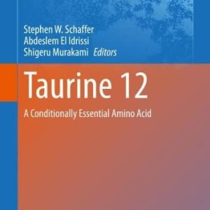 Taurine 12: A Conditionally Essential Amino Acid (Advances in Experimental Medicine and Biology, 1370) (EPUB)