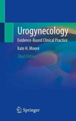 Urogynecology: Evidence-Based Clinical Practice, 3rd Edition (Original PDF from Publisher)