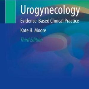 Urogynecology: Evidence-Based Clinical Practice, 3rd Edition (Original PDF from Publisher)