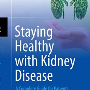 Staying Healthy with Kidney Disease: A Complete Guide for Patients (Original PDF from Publisher)