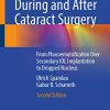 Complications During and After Cataract Surgery: From Phacoemulsification Over Secondary IOL Implantation to Dropped Nucleus, 2nd Edition (Original PDF from Publisher)