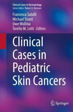 Clinical Cases in Pediatric Skin Cancers (Clinical Cases in Dermatology) (Original PDF from Publisher)