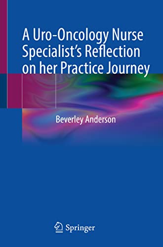 A Uro-Oncology Nurse Specialist’s Reflection on her Practice Journey (Original PDF from Publisher)